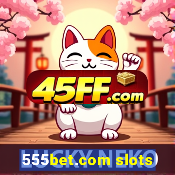 555bet.com slots